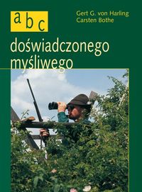 ABC doświadczonego myśliwego - Harlin Gert G., Bothe Carsten - książka