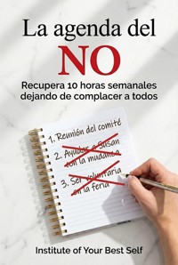 La agenda del NO - Equipo Institute of Your Best Self - ebook