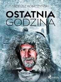 Ostatnia godzina - Tadeusz Konczyński - ebook + audiobook