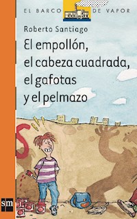 El empollón, el cabeza cuadrada, el gafotas y el pelmazo - Roberto Santiago - ebook