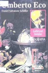 Umberto Eco. Labirynt świata - Daniel Salvatore SchifFer - ebook