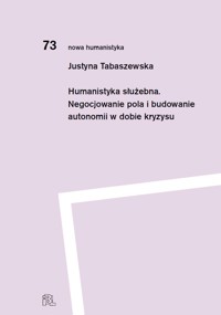 Humanistyka służebna - Justyna Tabaszewska - ebook