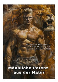 Männliche Potenz aus der Natur - John F. Body - ebook