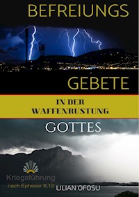 Befreiungsgebete in der Waffenrüstung Gottes - Lilian Ofosu - ebook