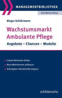 Wachstumsmarkt Ambulante Pflege - Birger Schlürmann - ebook