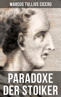 Cicero: Paradoxe der Stoiker - Marcus Tullius Cicero - ebook