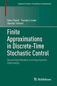 Finite Approximations in Discrete-Time Stochastic Control - Naci Saldi - ebook