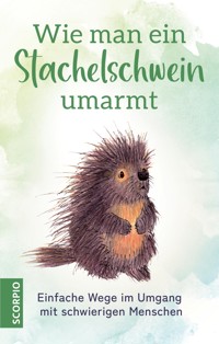 Wie man ein Stachelschwein umarmt - Anonym - ebook