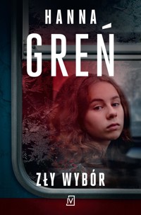 Zły wybór - Hanna Greń - ebook + audiobook + książka