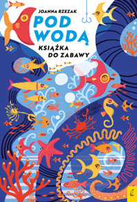 Książka do zabawy. Pod wodą - Joanna Rzezak - książka