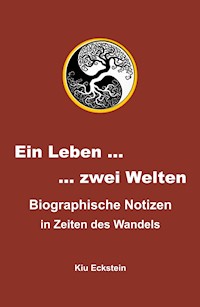 Ein Leben … zwei Welten - Kiu Eckstein - ebook
