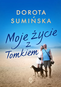 Moje życie z Tomkiem - Dorota Sumińska - ebook + książka