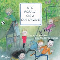 Kto pobawi się z Gustawem? - Line Kyed Knudsen - ebook + audiobook