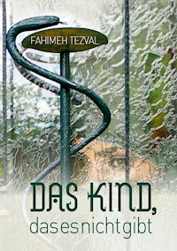 Das Kind, das es nicht gibt - Fahimeh Tezval - ebook