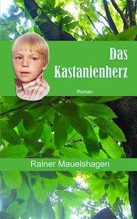 Das Kastanienherz - Rainer Mauelshagen - ebook