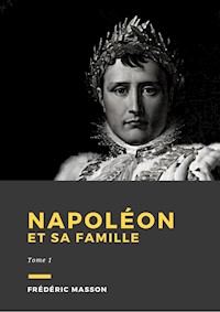 Napoléon et sa famille - Frédéric Masson - ebook