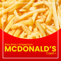 Ray Kroc i imperium McDonald's. Część 1. Od przedstawiciela handlowego do milionera - Kinga Kosecka, Justyna Jaciuk - audiobook