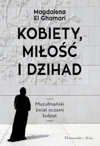 Kobiety, miłość i Dżihad - Ghamari Magdalena - książka