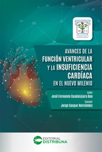 Avances de la función ventricular y la insuficiencia cardíaca en el nuevo milenio - José Fernando Guadalajara Boo - ebook