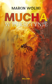 Mucha w bursztynie - Marcin Wolski - ebook + książka