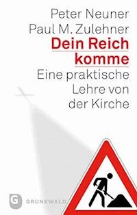 Dein Reich komme - Peter Neuner - ebook