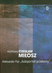 Rozmowy Autoportret przekorny - Miłosz Czesław, Fiut Aleksander - książka