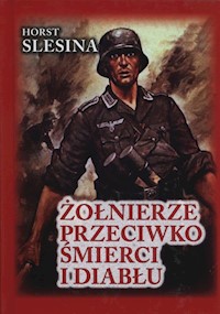 Żołnierze przeciwko śmierci i diabłu - Slesina Horst - książka