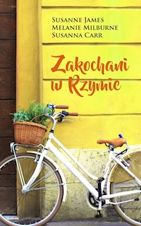 Zakochani w Rzymie - James Susanne, Milburne Melanie, Carr Susanna - książka