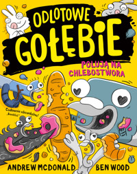 Odlotowe gołębie polują na Chlebostwora - Andrew McDonald, Ben Wood - ebook