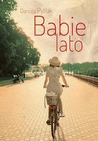 Babie lato - Danuta Pytlak - ebook