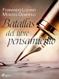 Batallas del libre pensamiento - Fernando Lozano Montes - ebook