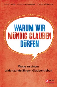 Warum wir mündig glauben dürfen - Tobias Faix - ebook