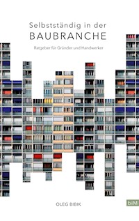 Selbstständig in der Baubranche - Oleg Bibik - ebook