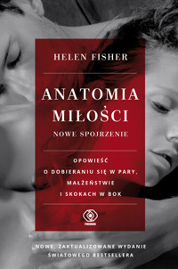 Anatomia miłości - nowe spojrzenie - Helen E. Fisher - książka