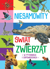 Niesamowity świat zwierząt - zbiorowa praca - książka