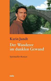 Der Wanderer im dunklen Gewand - Karin Jundt - ebook