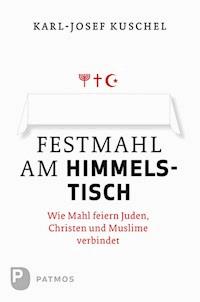 Festmahl am Himmelstisch - Karl-Josef Kuschel - ebook