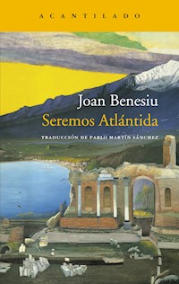 Seremos Atlántida - Joan Benesiu - ebook