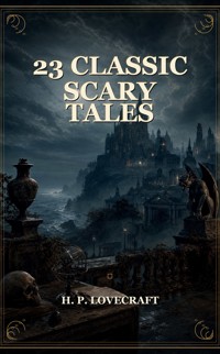 23 Classic Scary Tales - H.P. Lovecraft - ebook