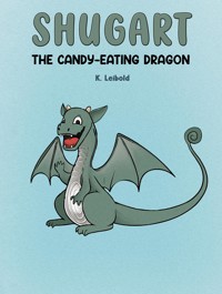 Shugart: The Candy-Eating Dragon - Katherine Leibold - ebook