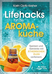 Lifehacks für die Aromaküche - Karin Opitz-Kreher - ebook