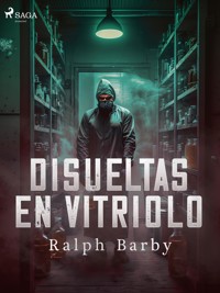 Disueltas en Vitriolo - Dramatizado - Ralph Barby - ebook