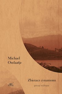 Zbieracz cynamonu Poezje wybrane - Michael Ondaatje - książka