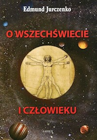 O wszechświecie i człowieku - Edmund Jurczenko - książka