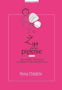 Żyj pięknie - Chodron Pema - książka