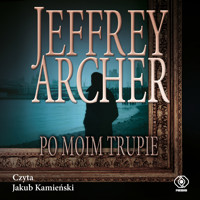 Po moim trupie - Jeffrey Archer - ebook + audiobook + książka