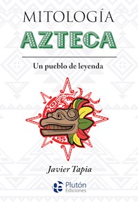 Mitología Azteca - Javier Tapia - ebook