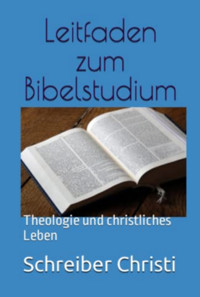 Leitfaden Zum Bibelstudium - Schreiber Christi - ebook