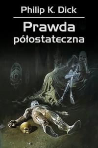 Prawda półostateczna - Philip K. Dick - ebook + książka