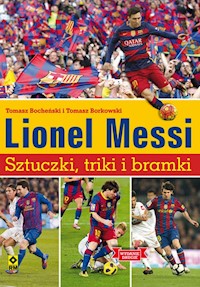 Lionel Messi Sztuczki triki bramki - Borkowski Tomasz, Bocheński Tomasz - książka